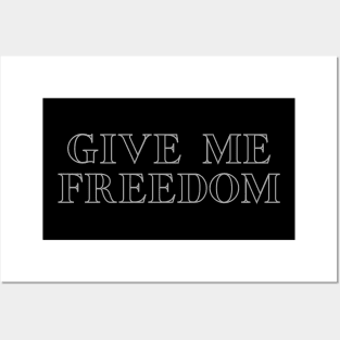 Gie Me Freedom Posters and Art